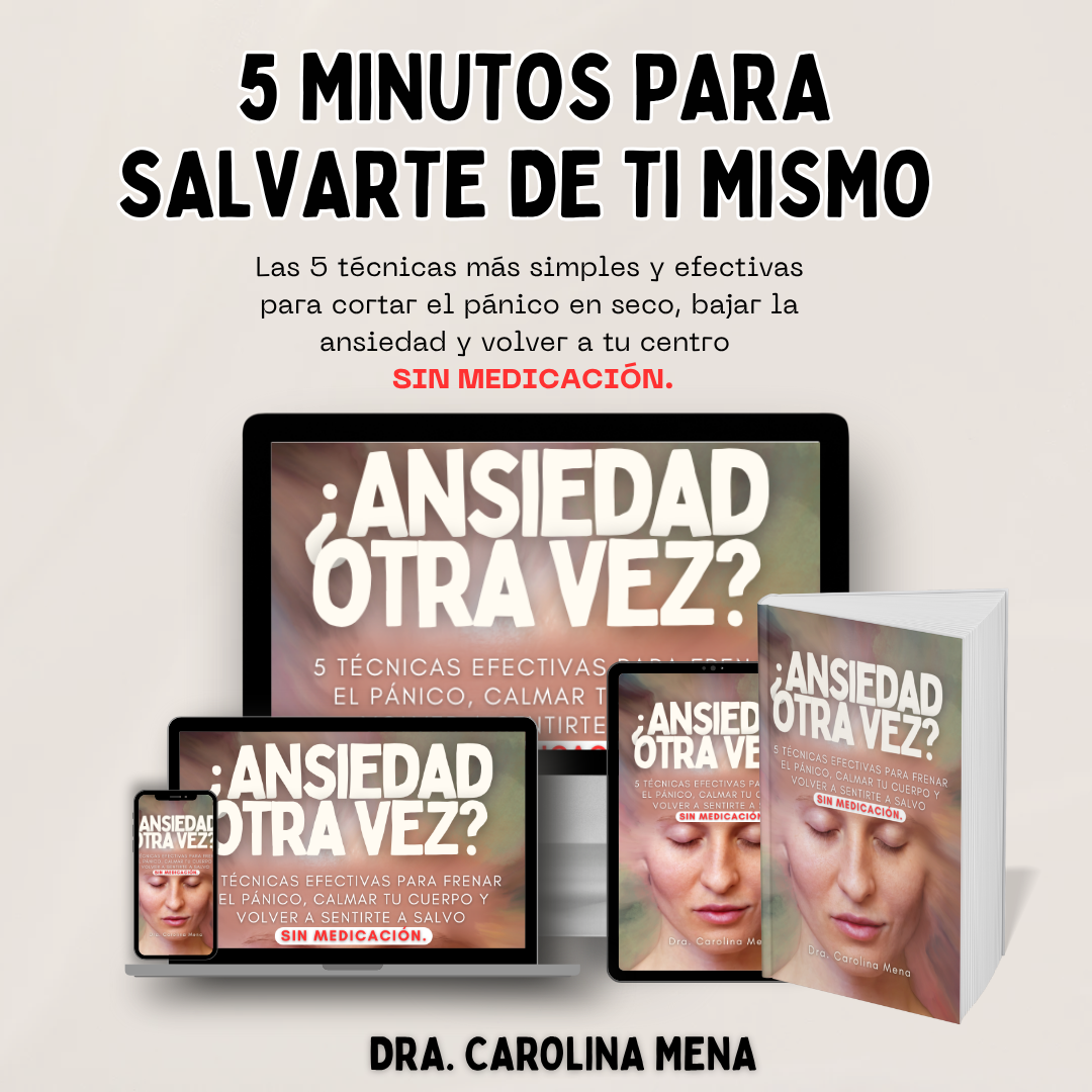 ¿Ansiedad otra vez? – de la Dra. Carolina Mena